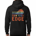 Own Your Edge - Hoodie! In A World Where You Can Be Anything Be This